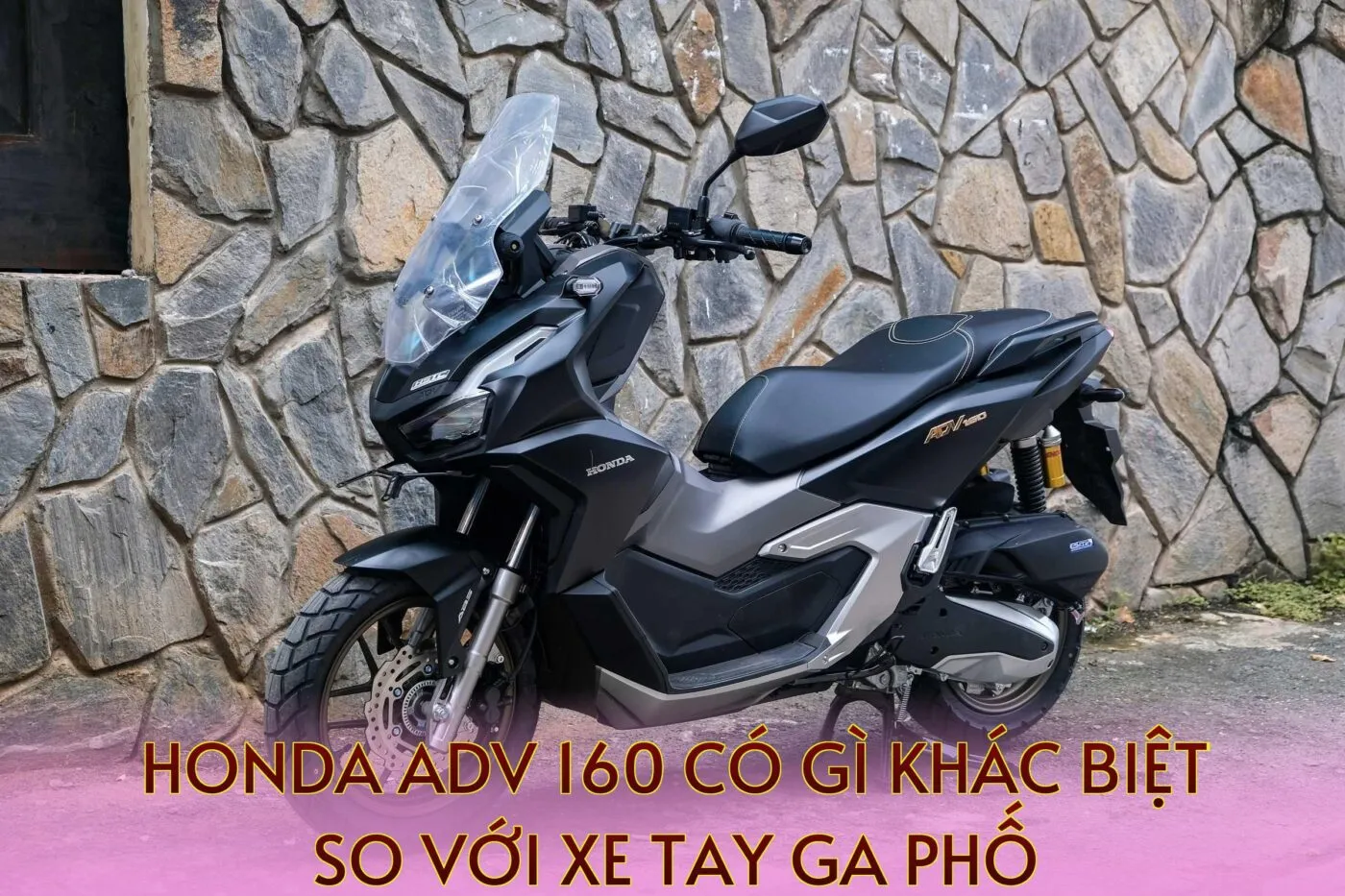 Honda ADV 160 Có Gì Khác Biệt So Với Xe Tay Ga Phố