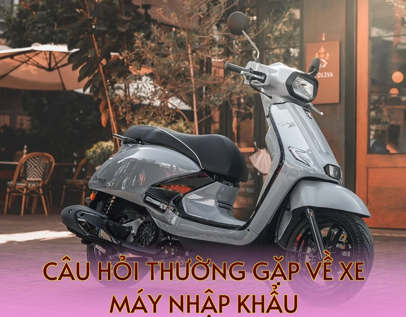 câu hỏi thường gặp về xe máy nhập khẩu