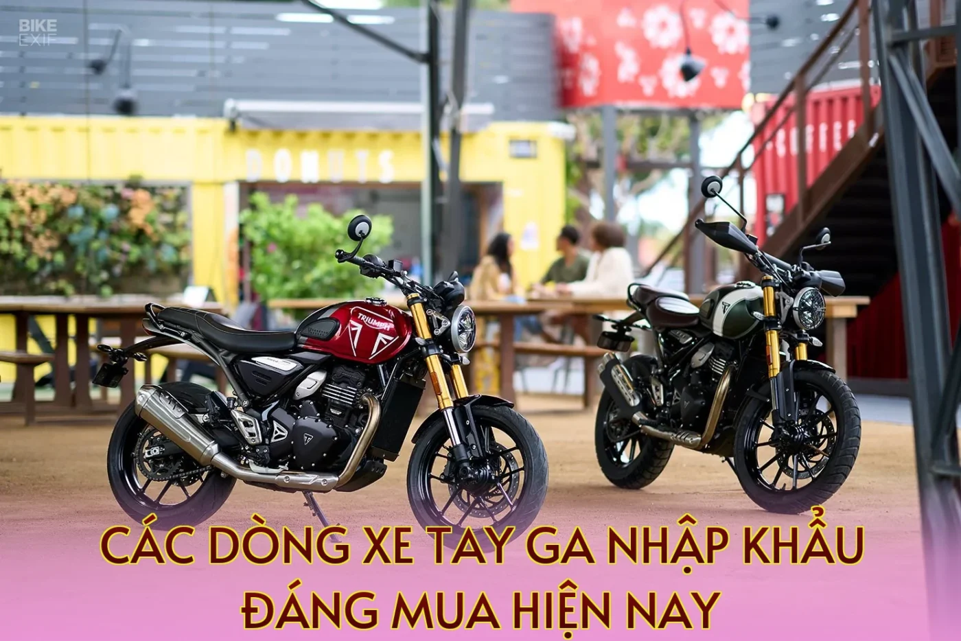 các dòng xe tay ga nhập khẩu đáng mua hiện nay