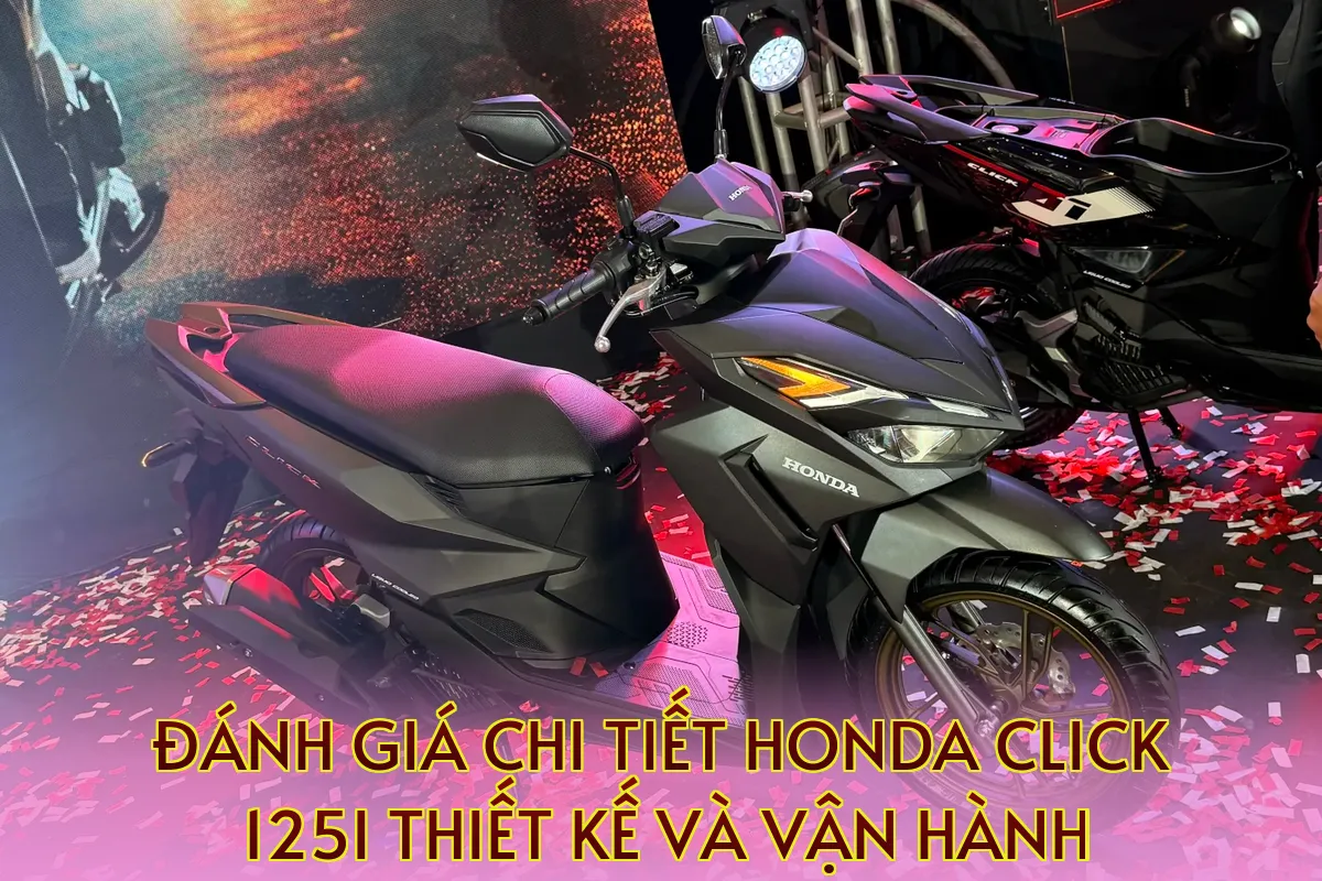 Đánh giá chi tiết Honda Click 125i thiết kế và vận hành