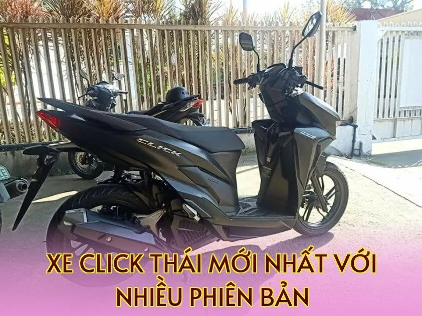 xe Click Thái mới nhất với nhiều phiên bản
