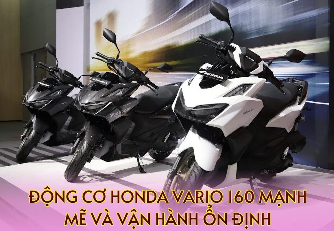 Động cơ Honda Vario 160 mạnh mẽ và vận hành ổn định