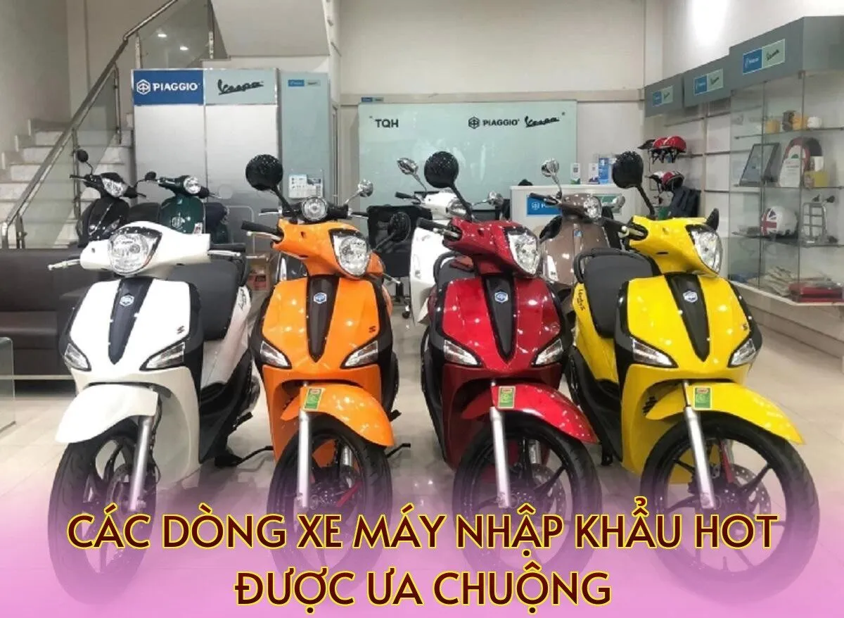 các dòng xe máy nhập khẩu hot được ưa chuộng