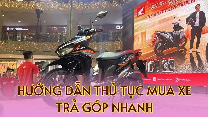 Hướng dẫn thủ tục mua xe trả góp nhanh