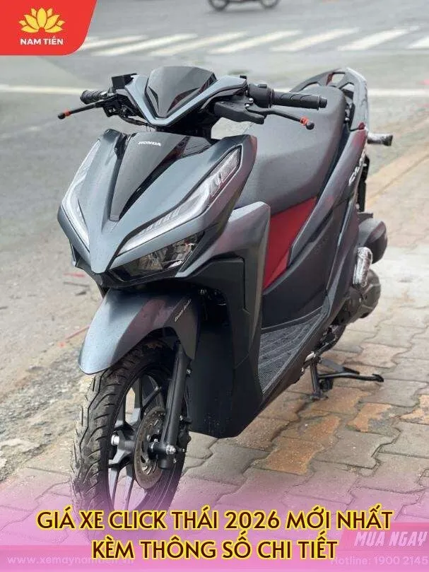 Giá Xe Click Thái 2026 Mới Nhất Kèm Thông Số Chi Tiết