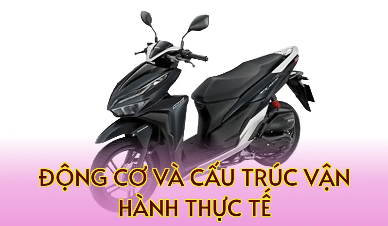 động cơ và cấu trúc vận hành thực tế