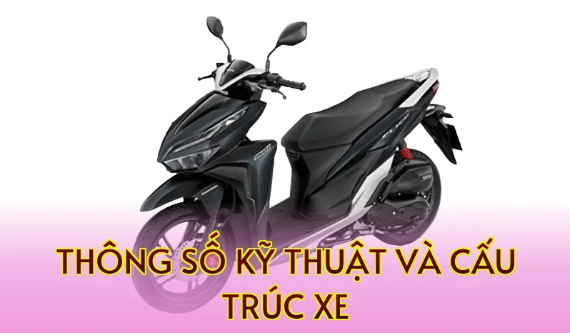 thông số kỹ thuật và cấu trúc xe